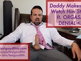 DDLG Daddy Makes You Watch Him Stroke his Big Cock to HUGE LOAD (Orgasm Denial, LOUD MALE Orgasm)
