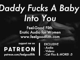 DDLG Roleplay: Daddy Fucks A Baby Into You (Erotic Audio for Women)