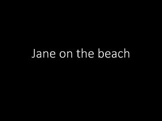 Jane on the beach