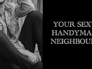 Your Sexy Handyman Neighbor