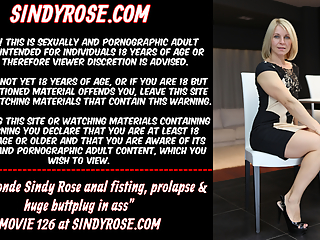 Sexy blonde Sindy Rose anal fisting, prolapse & huge plug