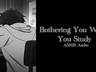 Bothering You While You Study - Binaural ASMR