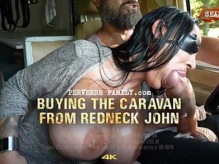 PERVERSE FAMILY - Buying the Caravan from Redneck John