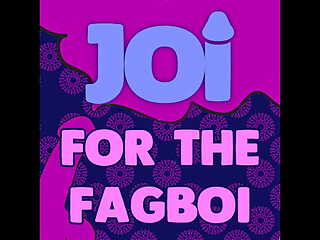 JOI for the Fagboi
