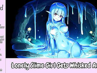 Lonely Slime Girl Gets Whisked Away - Erotic Audio For Men